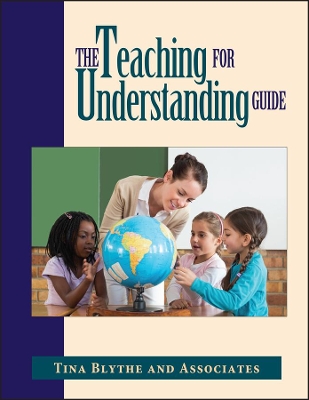 Book cover for The Teaching for Understanding Guide