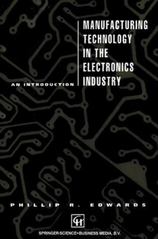 Cover of Manufacturing Technology in the Electronics Industry