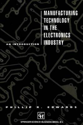 Book cover for Manufacturing Technology in the Electronics Industry