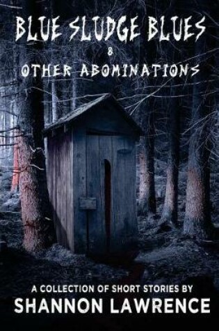 Cover of Blue Sludge Blues & Other Abominations