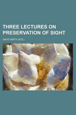 Cover of Three Lectures on Preservation of Sight