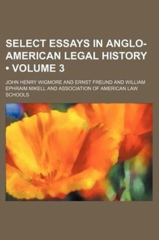 Cover of Select Essays in Anglo-American Legal History (Volume 3)