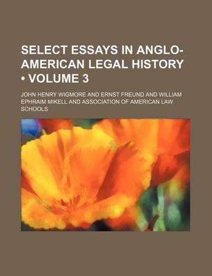 Book cover for Select Essays in Anglo-American Legal History (Volume 3)