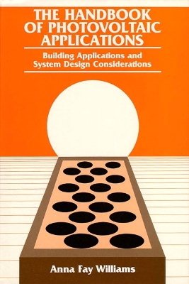 Book cover for The Handbook Of Photovoltaic Applications