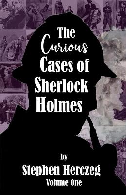 Book cover for The Curious Cases of Sherlock Holmes - Volume One