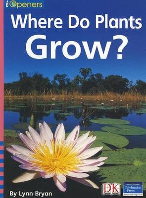 Book cover for Iopeners Where Do Plants Grow? Single Grade K 2005c