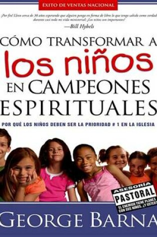 Cover of Como Transformar a Los Ninos En Campeones Espirituales