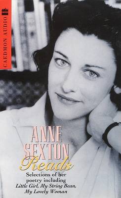 Book cover for Anne Sexton Reads: Selections of Her Poetry Including "Little Girl", "My String Bean", "My Lovely Woman"