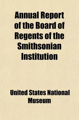 Book cover for Annual Report of the Board of Regents of the Smithsonian Institution Volume 1884