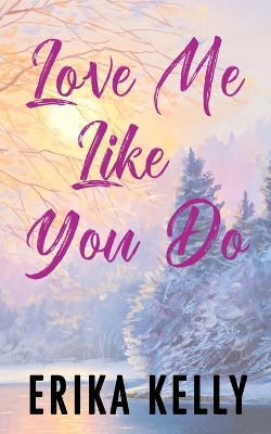Book cover for Love Me Like You Do (Alternate Special Edition Cover)