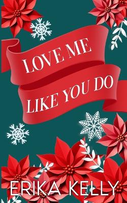 Book cover for Love Me Like You Do (Alternate Special Edition Cover)