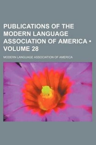 Cover of Publications of the Modern Language Association of America (Volume 28)