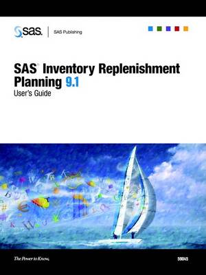 Book cover for SAS Inventory Replenishment Planning 9.1 User's Guide