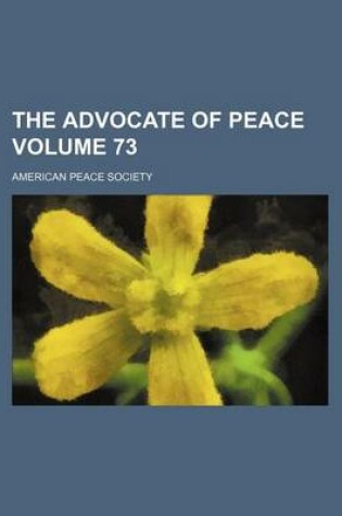 Cover of The Advocate of Peace Volume 73