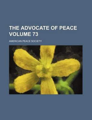 Book cover for The Advocate of Peace Volume 73