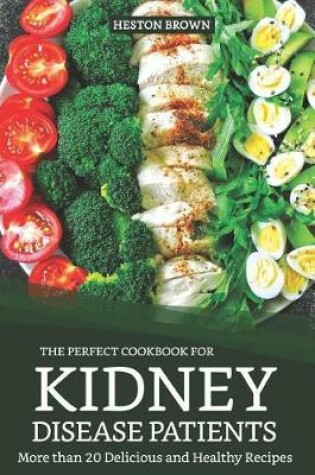 Cover of The Perfect Cookbook for Kidney Disease Patients