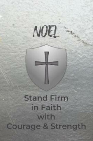 Cover of Noel Stand Firm in Faith with Courage & Strength