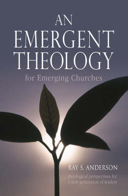 Book cover for An Emergent Theology for Emerging Churches