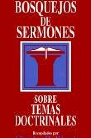 Cover of Bosquejos de Sermones: Temas Doctrinales