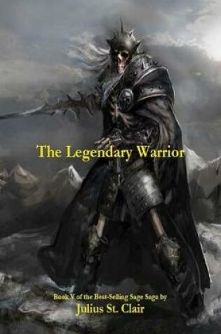 Cover of The Legendary Warrior (Book #5 of the Sage Saga)
