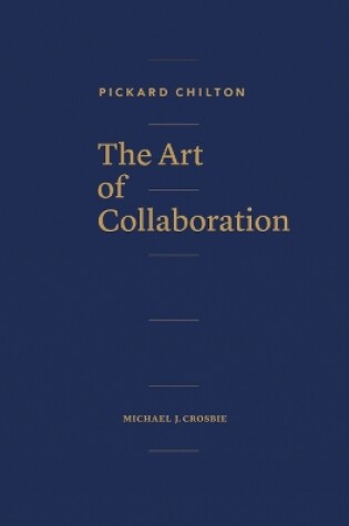 Cover of Pickard Chilton: The Art of Collaboration