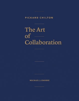 Book cover for Pickard Chilton: The Art of Collaboration