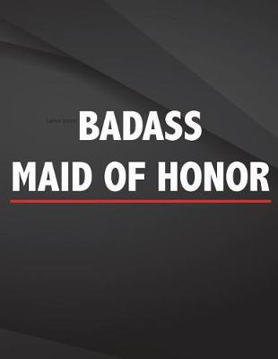 Book cover for Badass. Maid of Honor.