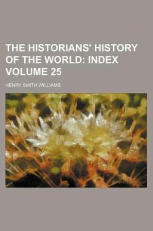 Cover of The Historians' History of the World Volume 25; Index