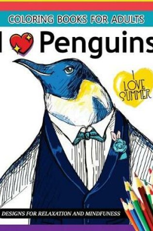 Cover of I love Penguin coloring Book for Adults