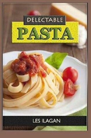 Cover of Delectable Pasta