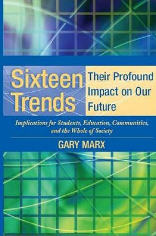 Cover of Sixteen Trends, Their Profound Impact on Our Future