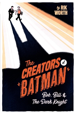 Cover of The Creators of Batman