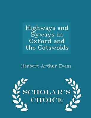 Book cover for Highways and Byways in Oxford and the Cotswolds - Scholar's Choice Edition