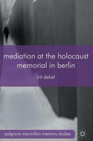 Cover of Mediation at the Holocaust Memorial in Berlin