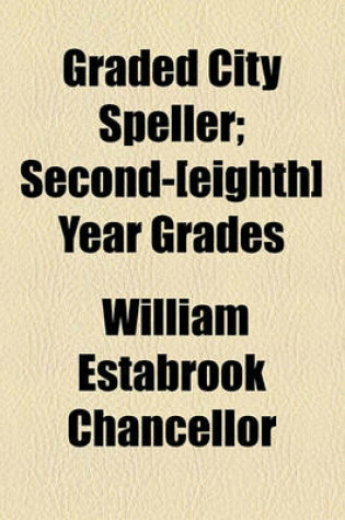 Cover of Graded City Speller; Second-[Eighth] Year Grades