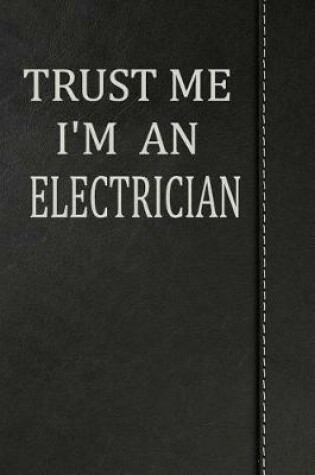 Cover of Trust Me I'm an Electrician