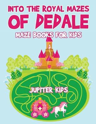 Book cover for Into the Royal Mazes of Dedale