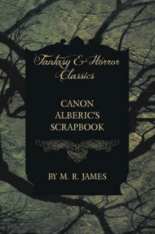 Cover of Canon Alberic's Scrapbook (Fantasy and Horror Classics)