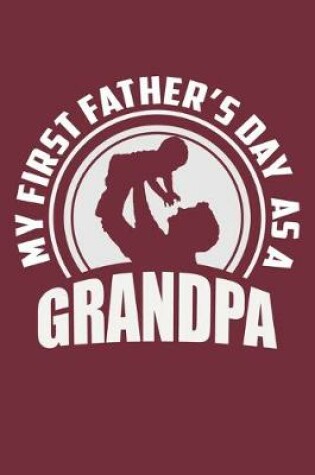 Cover of My First Father's Day As A Grandpa