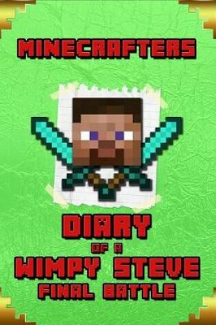 Cover of Minecrafters Diary of a Wimpy Steve Final Battle