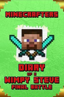 Cover of Minecrafters Diary of a Wimpy Steve Final Battle