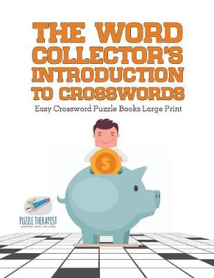 Book cover for The Word Collector's Introduction to Crosswords Easy Crossword Puzzle Books Large Print