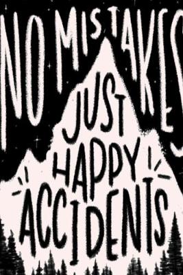 Book cover for No mistakes just happy accidents