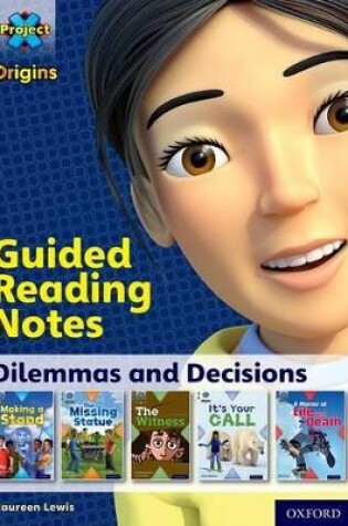 Cover of Grey Book Band, Oxford Level 12: Dilemmas and Decisions: Guided reading notes