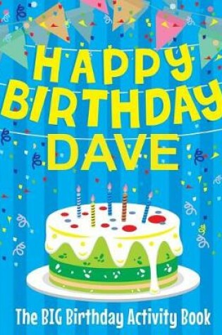 Cover of Happy Birthday Dave - The Big Birthday Activity Book