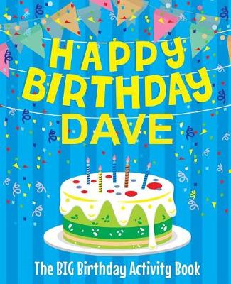 Book cover for Happy Birthday Dave - The Big Birthday Activity Book