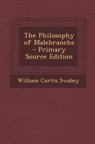 Cover of The Philosophy of Malebranche - Primary Source Edition