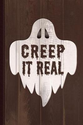 Book cover for Creep It Real Journal Notebook