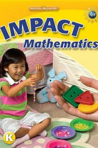 Cover of Math Connects, Grade K, Impact Mathematics, Student Edition