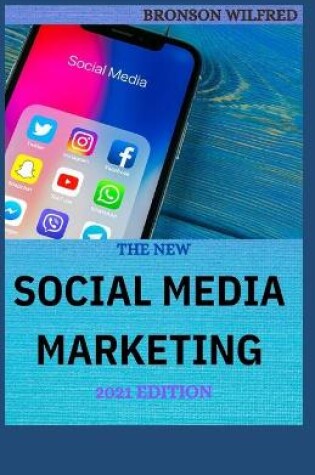 Cover of The New Social Media Marketing 2021 Edition